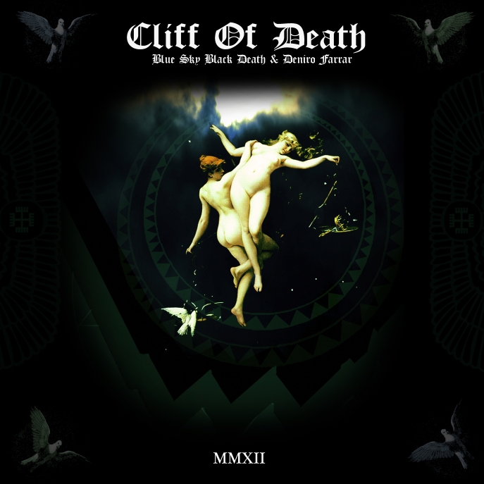 Blue Sky Black Death & Deniro Farrar – Cliff of Death